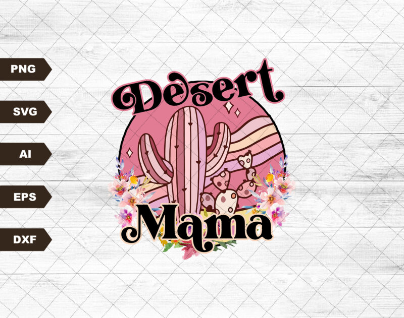 Vintage Sublimations, Designs Downloads, Desert Sublimation, Png, Clipart, Shirt Design Sublimation Downloads, Desert Clipart, Desert Mama