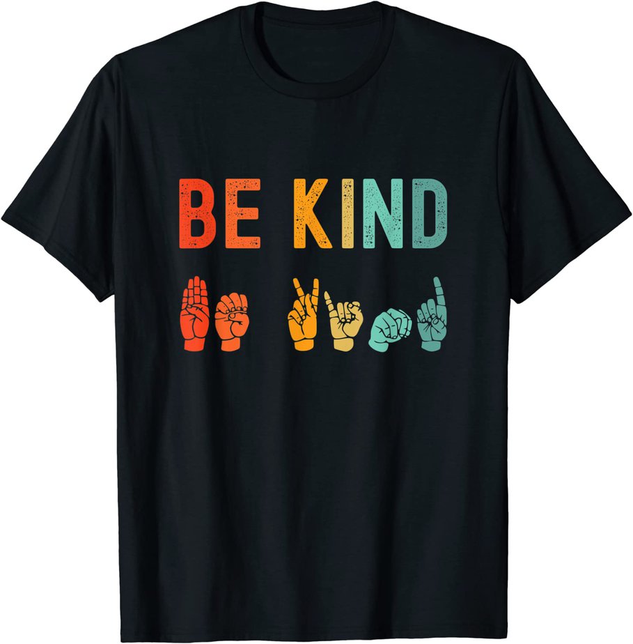 1Be Kind Hand Signal Sign Language Unity Day Anti Bullying T-Shirt CL ...