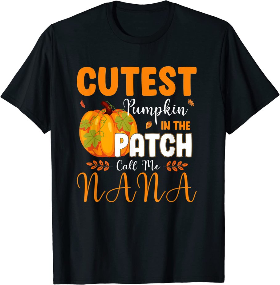 1Cutest Pumpkin Patch Call Me Nana Thanksgiving Day Gifts T-Shirt CL ...