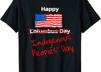 Indigenous Peoples’ Not Columbus Day USA T-Shirt CL