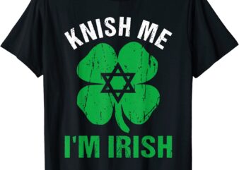 Knish Me I’m Irish Jewish Food Pun St Patricks Day 2022 Jew T-Shirt CL