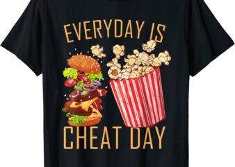Everyday Is Cheat Day Funny Gym Food Idea Workout Fitness T-Shirt CL
