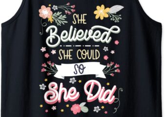 She believed she could so she did Inspirational Gift Tank Top CL
