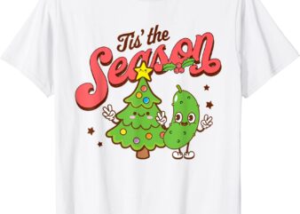 Funny Tis The Season Christmas Tree And Cucumber Pickle Day T-Shirt CL