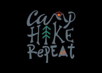 Camp Hike Repeat t shirt vector file