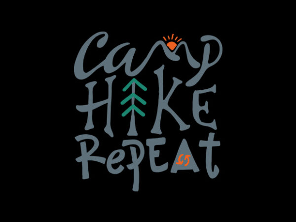 Camp hike repeat t shirt vector file