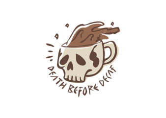 Death before decaf