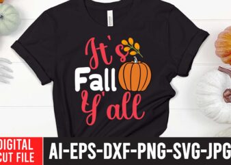it’s Fall Y’all SVG Cut File ,Fall svg bundle mega bundle , fall autumn mega svg bundle ,fall svg bundle , fall t-shirt design bundle , fall svg bundle quotes