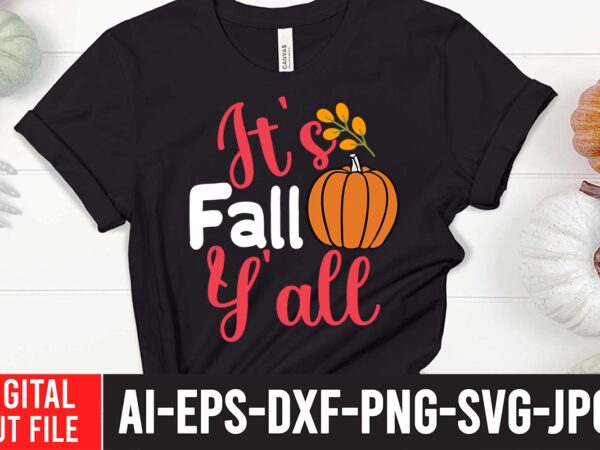 It’s fall y’all svg cut file ,fall svg bundle mega bundle , fall autumn mega svg bundle ,fall svg bundle , fall t-shirt design bundle , fall svg bundle quotes
