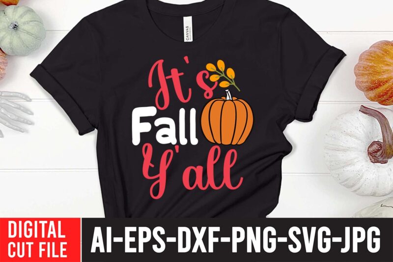 it's Fall Y'all SVG Cut File ,Fall svg bundle mega bundle , fall autumn mega svg bundle ,fall svg bundle , fall t-shirt design bundle , fall svg bundle quotes