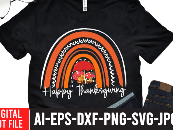 Happy thanksgiving t-shirt design,fall svg bundle mega bundle , fall autumn mega svg bundle ,fall svg bundle , fall t-shirt design bundle , fall svg bundle quotes , funny fall
