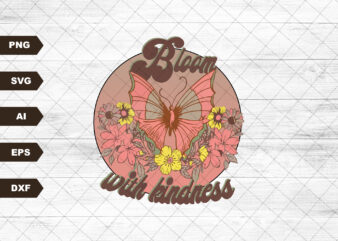 Bloom with kindness sublimation design – 12 x 12 inches svg file – spring sublimation design – wildflower t-shirt design, inspirational png