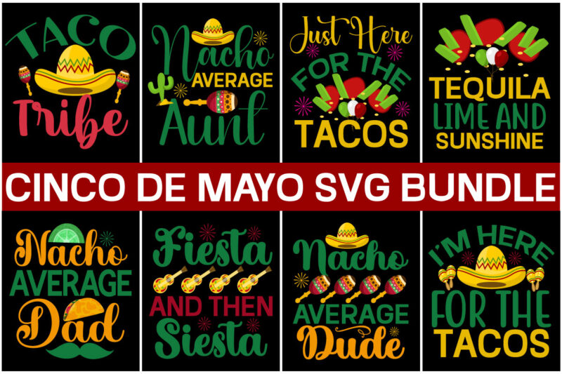 Cinco de mayo tshirt design bundle,cinco de mayo svg bundle,tacos tshirt design bundle,tacos tshirt bundle,cinco de mayo tshirt design mega bundle,nacho average mom tshirt design,nacho average mom svg design,cinco de
