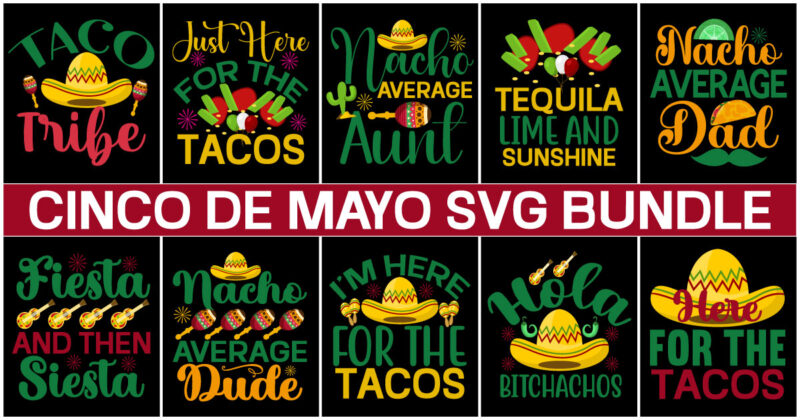 Cinco de mayo tshirt design bundle,cinco de mayo svg bundle,tacos tshirt design bundle,tacos tshirt bundle,cinco de mayo tshirt design mega bundle,nacho average mom tshirt design,nacho average mom svg design,cinco de