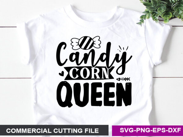 Candy corn queen svg t shirt vector file