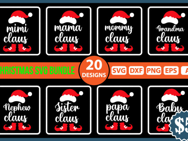 Claus family svg bundle, matching family svg, christmas svg, mama claus, daddy claus, auntie claus, nana claus, papa claus, grammy claus, christmas cut file t shirt vector file