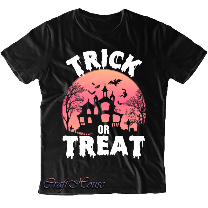 Trick or Treat Svg, Halloween t shirt design, Halloween Svg, Halloween design, Pumpkin Svg, Witch Svg, Ghost Svg, Trick or Treat, Spooky, Hocus Pocus, Halloween, Halloween Costumes, Halloween Night