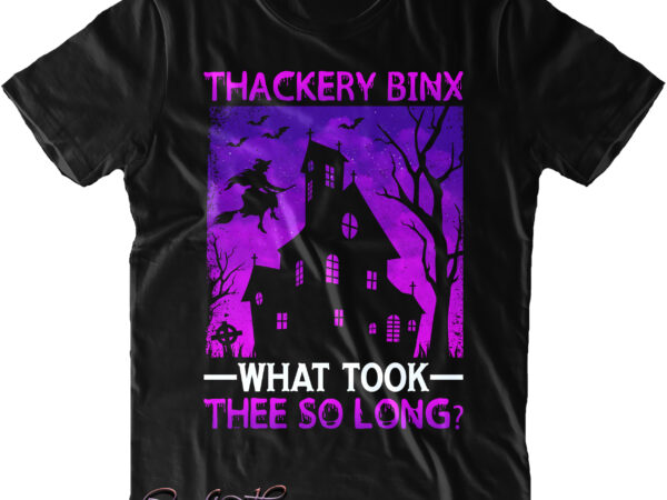 Thackery binx what took thee so long svg, halloween svg, halloween night, halloween design, halloween, halloween quote, pumpkin svg, witch svg, halloween costumes, halloween funny, ghost svg, trick or treat