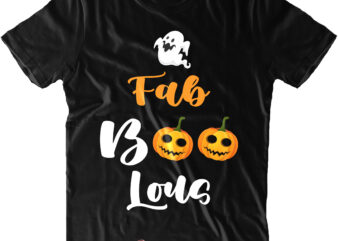 Fab Boo Lous Svg, Halloween t shirt design, Halloween Svg, Halloween design, Pumpkin Svg, Witch Svg, Ghost Svg, Trick or Treat, Spooky, Hocus Pocus, Halloween, Halloween Costumes