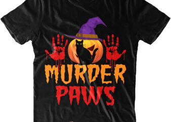 Murder Paws SVG, Cat Svg, Black Cat Svg, Black Cat Halloween t shirt design, Halloween t shirt design, Halloween Svg, Halloween Night, Halloween design, Halloween, Halloween Quote, Pumpkin Svg, Witch
