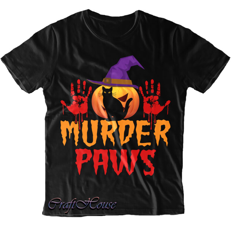 Murder Paws SVG, Cat Svg, Black Cat Svg, Black Cat Halloween t shirt design, Halloween t shirt design, Halloween Svg, Halloween Night, Halloween design, Halloween, Halloween Quote, Pumpkin Svg, Witch