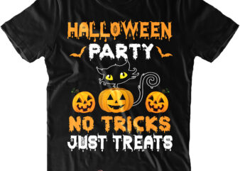 Halloween Party No Tricks Just Treats SVG, Trick or Treat Svg, Black Cat Halloween Svg, Cat Svg, Halloween Svg, Pumpkin Svg, Witch Svg, Ghost Svg, Trick or Treat, Spooky, Hocus