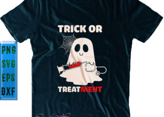 Trick Or Treatment Svg, Funny Nurse, Halloween Svg, Funny Halloween, Halloween Party, Halloween Quote, Halloween Night, Pumpkin Svg, Witch Svg, Ghost Svg, Halloween Death, Trick or Treat Svg, Spooky Halloween,