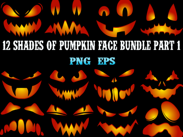 12 shades of pumpkin face on halloween part 1, pumpkins scary faces bundle, spooky pumpkin faces, pumpkin bundles, halloween bundle, bundle halloween, halloween t shirt design