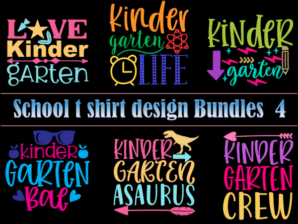School t shirt design bundles 4, school svg bundle, school bundle, bundle school, teacher bundle, back to school, first day at school, first day of school, first day school, happy