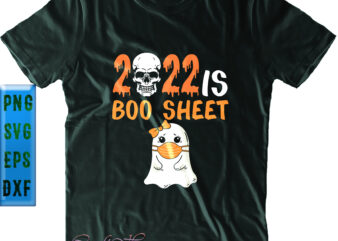 2022 Is Boo Sheet Halloween Svg, Cute Ghost Svg, Halloween Svg, Funny Halloween, Halloween Party, Halloween Quote, Halloween Night, Pumpkin Svg, Witch Svg, Ghost Svg, Halloween Death, Trick or Treat