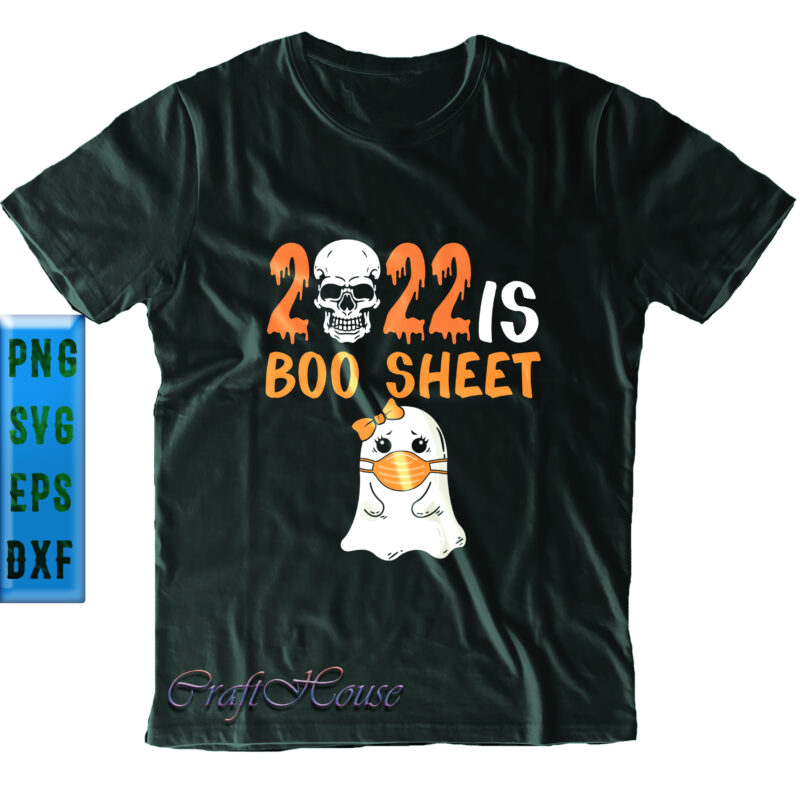 2022 Is Boo Sheet Halloween Svg, Cute Ghost Svg, Halloween Svg, Funny Halloween, Halloween Party, Halloween Quote, Halloween Night, Pumpkin Svg, Witch Svg, Ghost Svg, Halloween Death, Trick or Treat