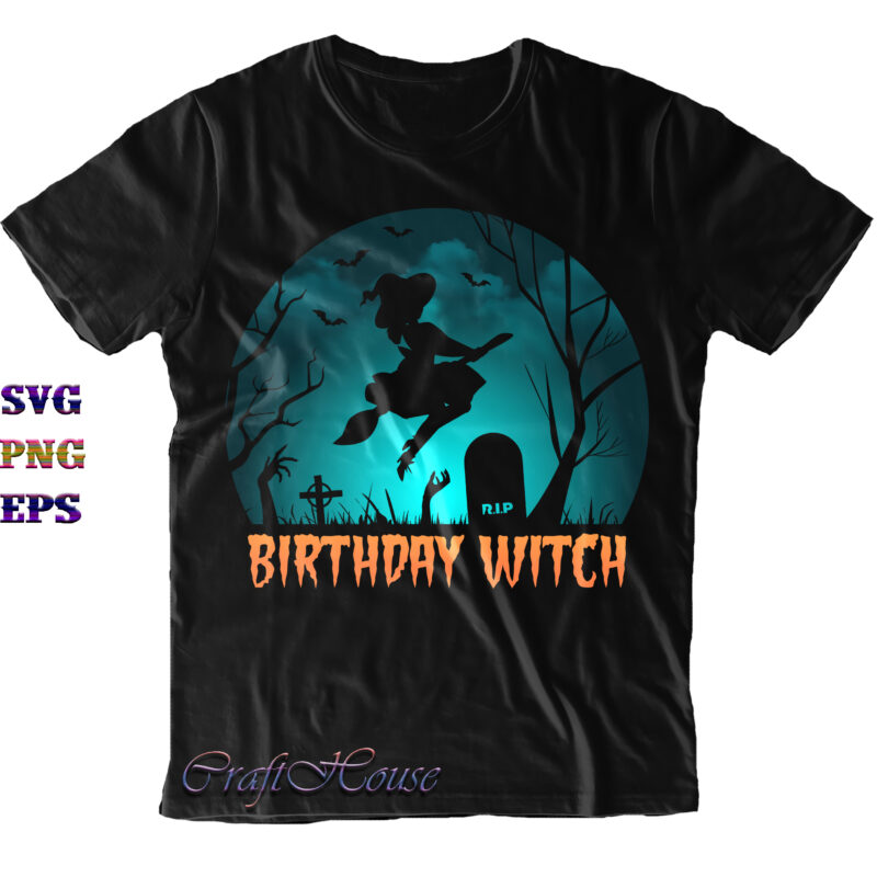Birthday Witch SVG, Halloween SVG, Funny Halloween, Halloween Party, Halloween Quote, Halloween Night, Pumpkin SVG, Witch SVG, Ghost SVG, Halloween Death, Trick or Treat SVG, Spooky Halloween, Stay Spooky, Hocus