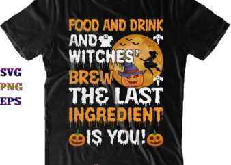 Food And Drink And Witches Brew The Last Ingredient Is You Svg, Scary Witch Svg, Halloween Svg, Halloween Costumes, Halloween Quote, Funny Halloween, Halloween Party, Halloween Night, Pumpkin Svg, Witch