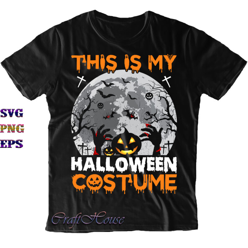 This Is My Halloween Costume Svg, Halloween SVG, Halloween Party, Halloween Quote, Halloween Night, Pumpkin SVG, Witch SVG, Ghost SVG, Trick or Treat SVG, Spooky Halloween