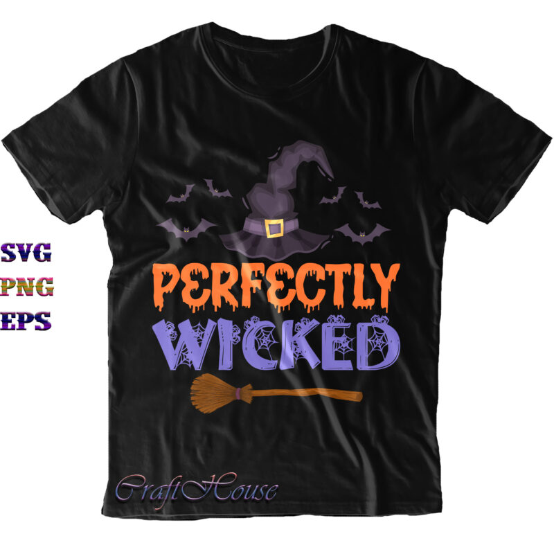 Perfectly Wicked Svg, Halloween Svg, Halloween Costumes, Halloween Quote, Funny Halloween, Halloween Party, Halloween Night, Pumpkin Svg, Witch Svg, Ghost Svg, Halloween Death, Trick or Treat Svg, Spooky Halloween, Stay