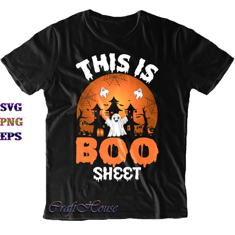 This Is Boo Sheet SVG, Boo Sheet SVG, Boo Sheet Png, Halloween SVG, Funny Halloween, Halloween Party, Halloween Quote, Halloween Night, Pumpkin SVG, Witch SVG, Ghost SVG, Halloween Death, Trick