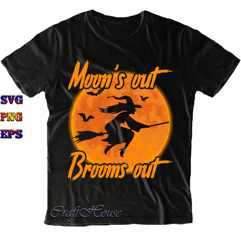 Moon's Out Brooms Out Svg, Halloween Svg, Halloween Costumes, Halloween Quote, Halloween Funny, Halloween Party, Halloween Night, Pumpkin Svg, Witch Svg, Ghost Svg, Halloween Death, Trick or Treat Svg, Spooky