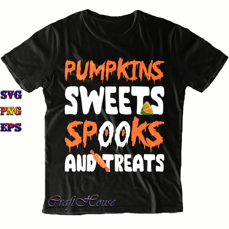 Pumpkin Sweets Spooky And Treats Svg, Pumpkin Sweets Png, Spooky and Treats Svg, Halloween Svg, Halloween Costumes, Halloween Quote, Halloween Funny, Halloween Party, Halloween Night, Pumpkin Svg, Witch Svg, Ghost