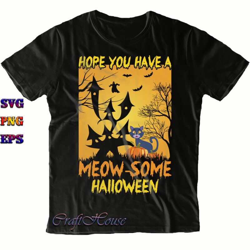 Hope You Have A Meow Some Halloween Svg, Cat Svg, Meow Svg, Halloween Svg, Halloween Costumes, Halloween Quote, Halloween Funny, Halloween Party, Halloween Night, Pumpkin Svg, Witch Svg, Ghost Svg,