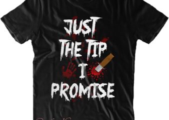 Just The Tip I Promise Svg, Just The Tip I Promise Png, Just The Tip I Promise vector, Halloween Svg, Halloween Costumes, Halloween Quote, Halloween Funny, Halloween Party, Halloween Night,
