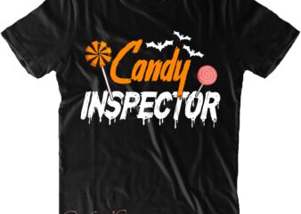 Candy Inspector Svg, Halloween Svg, Halloween Costumes, Halloween Quote, Halloween Funny, Halloween Party, Halloween Night, Pumpkin Svg, Witch Svg, Ghost Svg, Halloween Death, Trick or Treat Svg, Stay Spooky, Spooky t shirt vector file