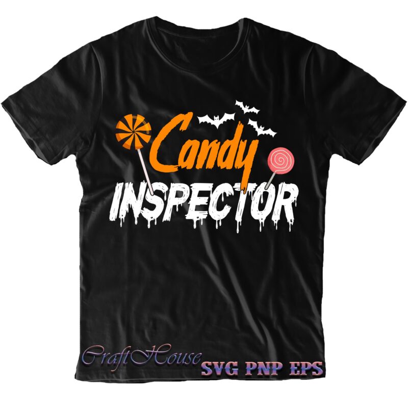 Candy Inspector Svg, Halloween Svg, Halloween Costumes, Halloween Quote, Halloween Funny, Halloween Party, Halloween Night, Pumpkin Svg, Witch Svg, Ghost Svg, Halloween Death, Trick or Treat Svg, Stay Spooky, Spooky
