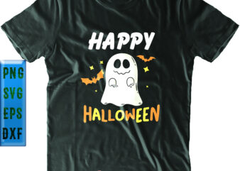 Happy Halloween Smiling Ghost Png, Halloween Svg, Funny Halloween, Halloween Party, Halloween Quote, Halloween Night, Pumpkin Svg, Witch Svg, Ghost Svg, Halloween Death, Trick or Treat Svg, Spooky Halloween, Stay graphic t shirt