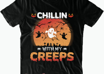 Chillin With My Creeps Svg, Halloween design, Halloween Svg, Halloween t shirt design, Halloween Night, Halloween vector, Halloween design, Halloween Graphics, Halloween Quote, Halloween Costumes