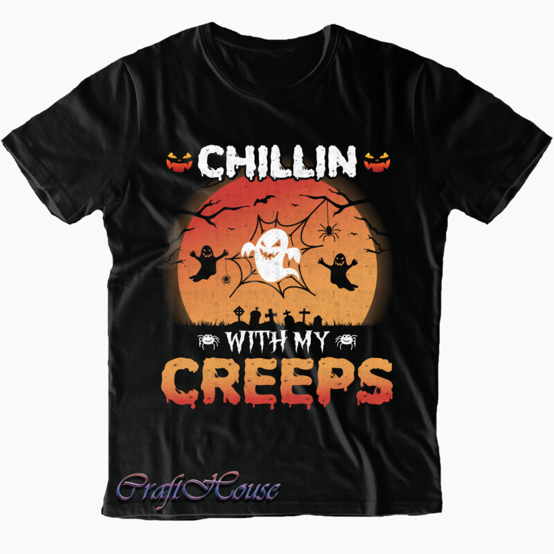 Chillin With My Creeps Svg, Halloween design, Halloween Svg, Halloween t shirt design, Halloween Night, Halloween vector, Halloween design, Halloween Graphics, Halloween Quote, Halloween Costumes