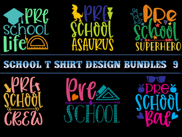 School t shirt design bundles 9, school svg bundle, school bundle, bundle school, school bundles, teacher bundle, back to school, school vector, first day at school, first day of school,