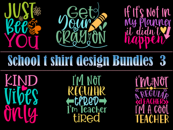 School t shirt design bundles 3, school svg bundle, school bundle, bundle school, teacher bundle, back to school, first day at school, first day of school, first day school, happy