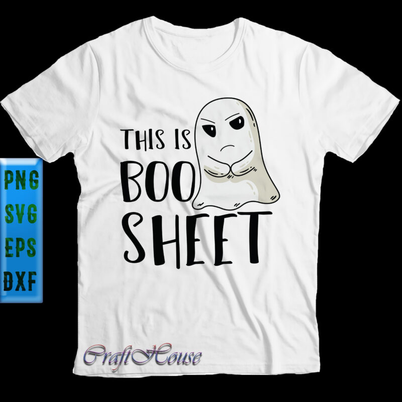 This Is Boo Sheet Svg, Ghost Svg, Boo Sheet Svg, Halloween SVG, Funny Halloween, Halloween Party, Halloween Quote, Halloween Night, Pumpkin SVG, Witch SVG, Ghost SVG, Halloween Death, Trick or