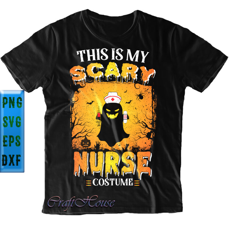 This Is My Scary Nurse Costume PNG, Nurse PNG, Halloween t shirt design, Halloween Night, Halloween design, Halloween Graphics, Halloween Quote, Ghost, Halloween Png, Pumpkin, Witch, Witches, Spooky, Halloween Party,