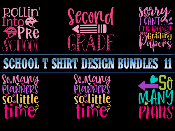 School t shirt design bundles p11, school svg bundle, school bundle, bundle school, school bundles, teacher bundle, back to school, school vector, first day at school, first day of school,